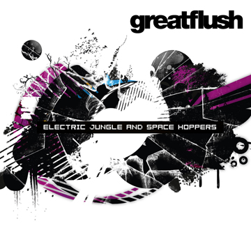 Greatflush - Electric Jungle and Space Hoppers